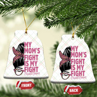 Breast Cancer Support Ceramic Ornament My Moms Fight My Fight