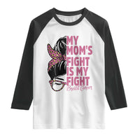 Breast Cancer Support Raglan Shirt My Moms Fight My Fight