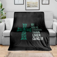 My God Is Stronger Than Liver Cancer Throw Blanket Faith Hope Support Gift