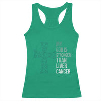 My God Is Stronger Than Liver Cancer Racerback Tank Top Faith Hope Support Gift