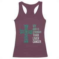 My God Is Stronger Than Liver Cancer Racerback Tank Top Faith Hope Support Gift