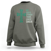 My God Is Stronger Than Liver Cancer Sweatshirt Faith Hope Support Gift