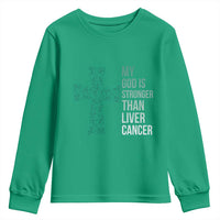 My God Is Stronger Than Liver Cancer Youth Sweatshirt Faith Hope Support Gift