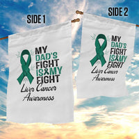 Liver Cancer Support Warrior Gift Garden Flag My Dad Fight My Fight
