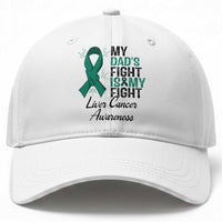Liver Cancer Support Warrior Gift Baseball Cap My Dad Fight My Fight