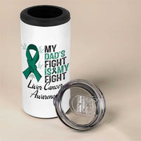 Liver Cancer Support Warrior Gift 4 in 1 Can Cooler Tumbler My Dad Fight My Fight