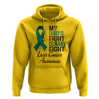 Liver Cancer Support Warrior Gift Hoodie My Dad Fight My Fight
