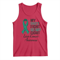 Liver Cancer Support Warrior Gift Tank Top My Dad Fight My Fight