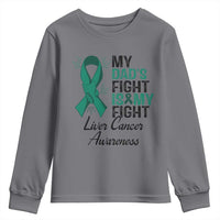 Liver Cancer Support Warrior Gift Youth Sweatshirt My Dad Fight My Fight