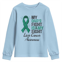 Liver Cancer Support Warrior Gift Youth Sweatshirt My Dad Fight My Fight