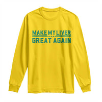 Make My Liver Great Again Long Sleeve Shirt Liver Cancer Support Gift