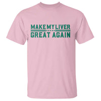 Make My Liver Great Again T Shirt Liver Cancer Support Gift
