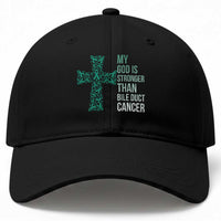 My God Is Stronger Than Bile Duct Cancer Baseball Cap Faith Over Fear Support Gift