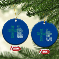 My God Is Stronger Than Bile Duct Cancer Ceramic Ornament Faith Over Fear Support Gift
