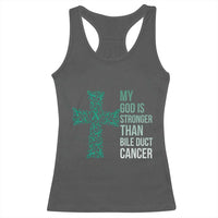 My God Is Stronger Than Bile Duct Cancer Racerback Tank Top Faith Over Fear Support Gift