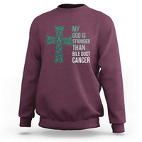 My God Is Stronger Than Bile Duct Cancer Sweatshirt Faith Over Fear Support Gift