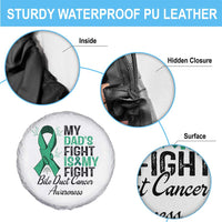 Cholangiocarcinoma Support Warrior Gift Spare Tire Cover My Dad Fight My Fight