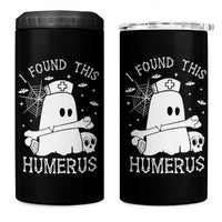 Cute Halloween Nurse I Found This Humerus Ghost Bone Pun 4 in 1 Can Cooler Tumbler