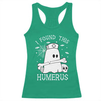 Cute Halloween Nurse I Found This Humerus Ghost Bone Pun Racerback Tank Top - Wonder Print Shop