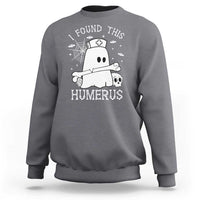 Cute Halloween Nurse I Found This Humerus Ghost Bone Pun Sweatshirt - Wonder Print Shop