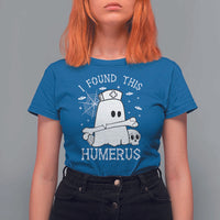 Cute Halloween Nurse I Found This Humerus Ghost Bone Pun T Shirt For Women - Wonder Print Shop