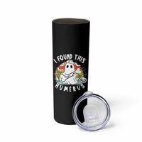 Halloween Ghost Nurse Skinny Tumbler I Found This Humerus Bone Pun