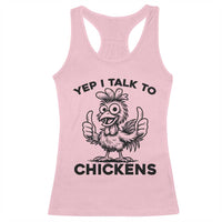 Funny Farm Animal Gift Racerback Tank Top Yep I Talk To Chickens - Wonder Print Shop