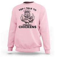 Funny Farm Animal Gift Sweatshirt Yep I Talk To Chickens - Wonder Print Shop