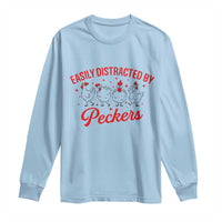 Funny Chicken Lover Gift Long Sleeve Shirt Easily Distracted By Peckers - Wonder Print Shop