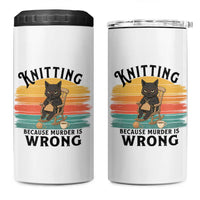 Funny Black Cat 4 in 1 Can Cooler Tumbler Knitting Because Murder Is Wrong Gift - Wonder Print Shop
