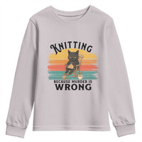 Funny Black Cat Youth Sweatshirt Knitting Because Murder Is Wrong Gift - Wonder Print Shop
