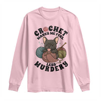 French Bulldog Long Sleeve Shirt Crochet Makes Me Feel Less Murdery - Wonder Print Shop