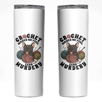French Bulldog Skinny Tumbler Crochet Makes Me Feel Less Murdery - Wonder Print Shop