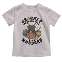 French Bulldog Toddler T Shirt Crochet Makes Me Feel Less Murdery - Wonder Print Shop