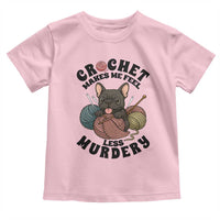 French Bulldog Toddler T Shirt Crochet Makes Me Feel Less Murdery - Wonder Print Shop