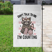 Do Not Talk To Me I Am Counting Garden Flag Funny Crochet Raccoon - Wonder Print Shop