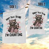 Do Not Talk To Me I Am Counting Garden Flag Funny Crochet Raccoon - Wonder Print Shop
