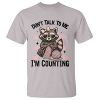 Do Not Talk To Me I Am Counting T Shirt Funny Crochet Raccoon - Wonder Print Shop