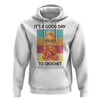 It’s A Good Day To Crochet Hoodie Crochet Mom Gift - Wonder Print Shop
