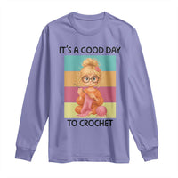 It’s A Good Day To Crochet Long Sleeve Shirt Crochet Mom Gift - Wonder Print Shop