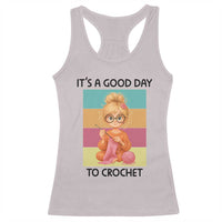 It’s A Good Day To Crochet Racerback Tank Top Crochet Mom Gift - Wonder Print Shop