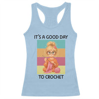 It’s A Good Day To Crochet Racerback Tank Top Crochet Mom Gift - Wonder Print Shop