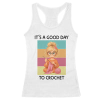 It’s A Good Day To Crochet Racerback Tank Top Crochet Mom Gift - Wonder Print Shop
