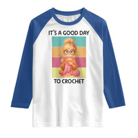 It’s A Good Day To Crochet Raglan Shirt Crochet Mom Gift - Wonder Print Shop