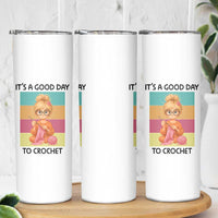 It’s A Good Day To Crochet Skinny Tumbler Crochet Mom Gift - Wonder Print Shop