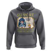 Support Main Funny Gaming Quote Hoodie Its No KS If You Let Your ADC Die First - Wonder Print Shop