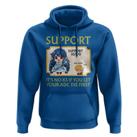 Support Main Funny Gaming Quote Hoodie Its No KS If You Let Your ADC Die First - Wonder Print Shop