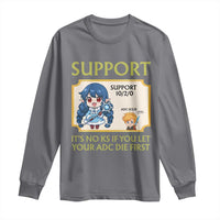Support Main Funny Gaming Quote Long Sleeve Shirt Its No KS If You Let Your ADC Die First - Wonder Print Shop