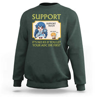 Support Main Funny Gaming Quote Sweatshirt Its No KS If You Let Your ADC Die First - Wonder Print Shop