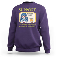 Support Main Funny Gaming Quote Sweatshirt Its No KS If You Let Your ADC Die First - Wonder Print Shop